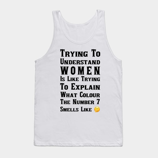 I Don't Understand Women Tank Top by FirstTees